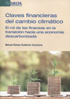 Claves financieras del cambio climático: El rol de las finanzas en la transición hacia una economía descarbonizada