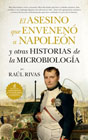 El asesino que envenenó a Napoleón y otras historias de la Microbiología