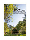 Slow living architecture: Donde el tiempo y el espacio convergen