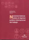 Nociones básicas sobre el régimen jurídico internacional del trabajo