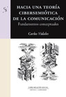 Una teoría cibersemiótica de la comunicación: Fundamentos conceptuales