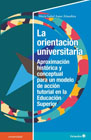 La orientación universitaria: Aproximación histórica y conceptual para un modelo de acción tutorial en la Educación Superior