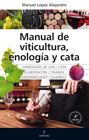 Manual de viticultura, enología y cata