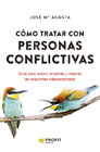 Cómo tratar con personas conflictivas: guía para reducir el estrés y mejorar las relaciones interpersonales