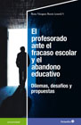 El profesorado ante el fracaso escolar y el abandono educativo: dilemas, desafíos y propuestas