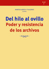 Del hilo al ovillo: Poder y resistencia de los archivos