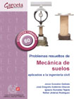 Problemas resueltos de Mecánica de Suelos en Ingeniería Civil