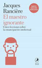 El maestro ignorante: Cinco lecciones sobre la emancipación intelectual