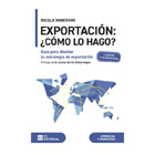 Exportación: ¿Cómo lo hago?: Guía para diseñar tu estrategia de exportación