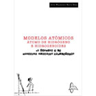 Modelos atómicos. Átomo de hidrógeno e hidrogenoides: De Thomson a la mecánica cuántica ondulatoria