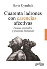 Cuarenta ladrones con carencias afectivas: Peleas animales y guerras humanas