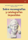 Sobre museografías y catalografías imposibles