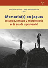 Memoria(s) en jaque: Recuerdo, censura y microhistoria en la era de la postverdad