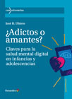 ¿Adictos o amantes?: Claves para la salud mental digital en infancias y adolescencias