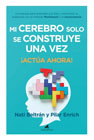 Mi cerebro solo se construye una vez: ¡Actúa ahora!