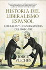 Historia del liberalismo español: Liberales y conservadores del siglo XIX