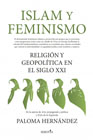 Islam y feminismo: Religión y geopolítica en el siglo XXI