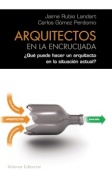 Arquitectos en la encrucijada: ¿qué puede hacer un arquitecto en la situación actual?