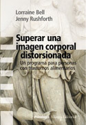 Superar una imagen corporal distorsionada: un programa para personas con trastornos alimentarios