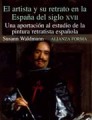 El artista y su retrato en la España del siglo XVII: una aportación al estudio de la pintura retratista española