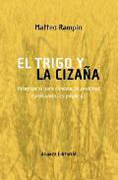 El trigo y la cizaña: prontuario para cambiar la realidad cambiando las palabras