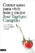 Comer sano para vivir más y mejor: cómo añadir años a tu vida y vida a tus años con una alimentación equilibrada