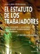 El estatuto de los trabajadores 2008: texto comentado y concordado con legislación complementaria y jurisprudencia