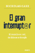 El gran interruptor: el mundo en red, de edison a Google