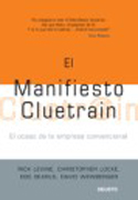 El manifiesto Cluetrain: [el ocaso de la empresa convencional]