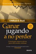 Ganar jugando a no perder: estrategias imprerecederas para inversiones exitosas