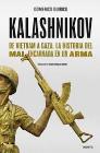 Kaláshnikov: De Vietnam a Gaza: la historia de un siglo cruel encarnada en un arma