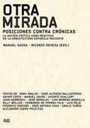 Otra mirada: posiciones contra crónicas : la acción crítica como reactivo en la arquitectura española reciente