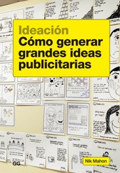 Ideación: cómo generar grandes ideas publicitarias