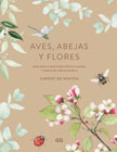 Aves, abejas y flores: Guía paso a paso para pintar plantas y animales con acuarela