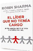 El líder que no tenía cargo: una fábula moderna sobre el liderazgo o en la empresa y en la vida