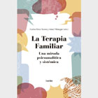 La terapia familiar: Una mirada psicoanalítica y sistémica