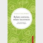 Relato correcto, relato incorrecto: Una travesía por el pensamiento indígena