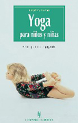 Yoga: para niños y niñas : cómo practicarlo jugando