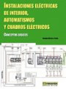 Instalaciones eléctricas de interior, automatismos y cuadros eléctricos: [conceptos básicos]