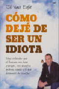 Cómo dejé de ser un idiota