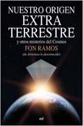 Nuestro origen extraterrestre y otros misterios del cosmos