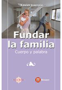 Fundar la familia: cuerpo y palabra