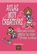 Aulas muy creativas: ideas para motivar, mejorar las clases y evitar la rutina