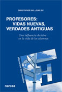 Profesores: vidas nuevas, verdades antiguas: una influencia decisiva en al vida de los alumnos