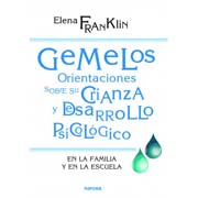 Gemelos. Orientaciones sobre su crianza y desarrollo psicológico: En la familia y en la escuela