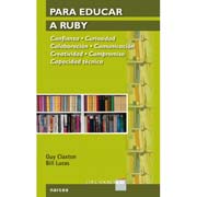 Para educar a Ruby: Confianza • Curiosidad • Colaboración • Comunicación • Creatividad • Compromiso • Capacidad técnica