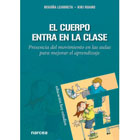 El cuerpo entra en la clase: Presencia del movimiento en las aulas para mejorar el aprendizaje