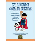 Edy, el luchador contra las injusticias: Una historia para trabajar valores y derechos humanos