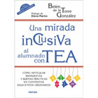 Una mirada inclusiva al alumnado con TEA: Cómo articular respuestas y buenas prácticas en contextos educativos ordinarios