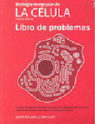 Biología molecular de la célula: libro de problemas